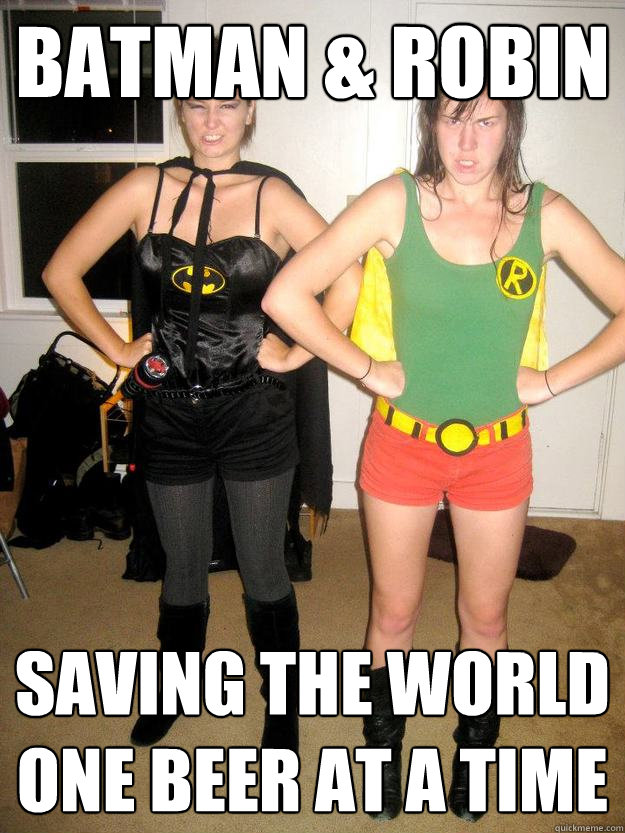 batman & robin saving the world one beer at a time  Batman