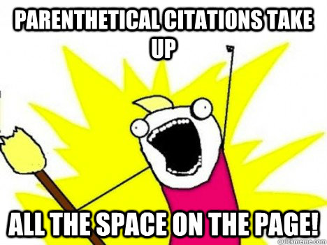 parenthetical citations take up ALL THE space on the page! - parenthetical citations take up ALL THE space on the page!  Misc