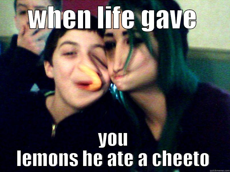 WHEN LIFE GAVE YOU LEMONS HE ATE A CHEETO Horny Harry