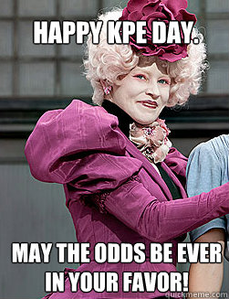Happy KPE Day. May the odds be ever in your favor!  effie trinket