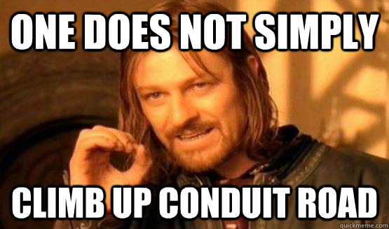 One does not simply climb up Conduit Road - One does not simply climb up Conduit Road  One does not simply leave 9gag