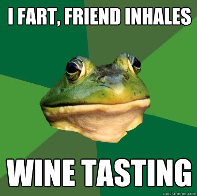 I fart, Friend Inhales Wine tasting  Foul Bachelor Frog