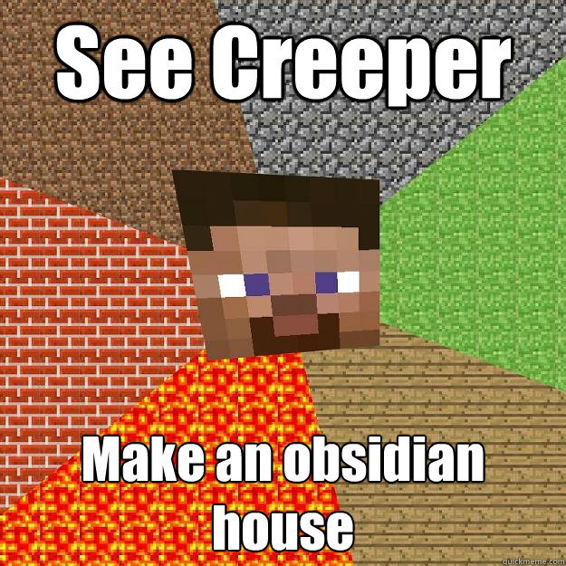 See Creeper Make an obsidian house  Minecraft