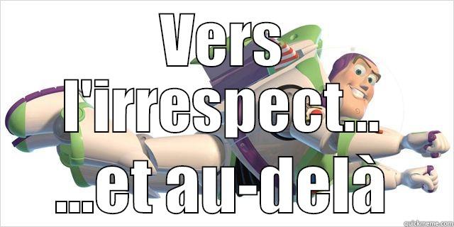 VERS L'IRRESPECT... ...ET AU-DELÀ Misc