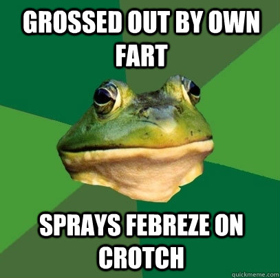 Grossed out by own fart Sprays febreze on crotch  Foul Bachelor Frog