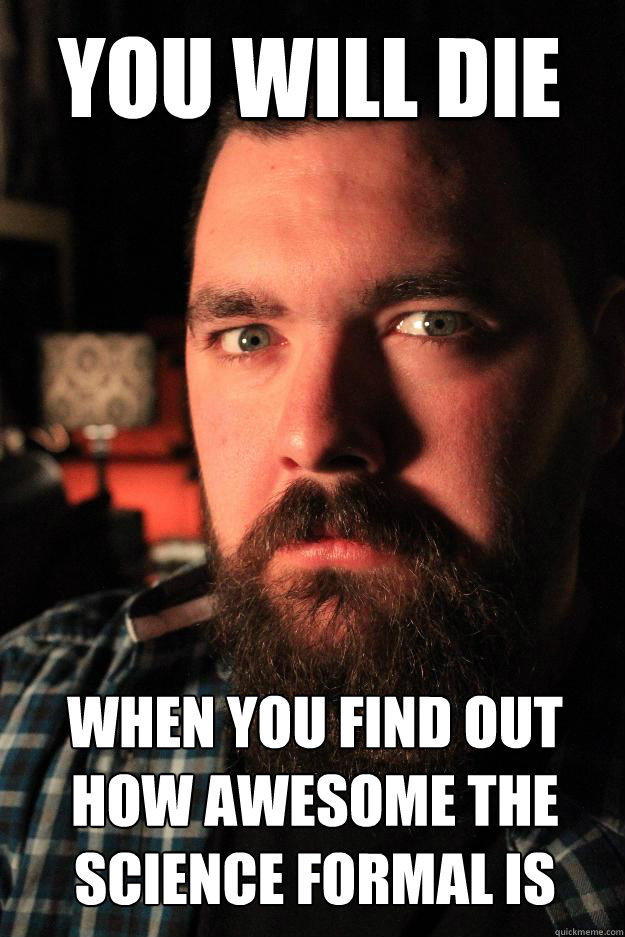 YOU WILL die When you find out how awesome the Science formal is  Dating Site Murderer