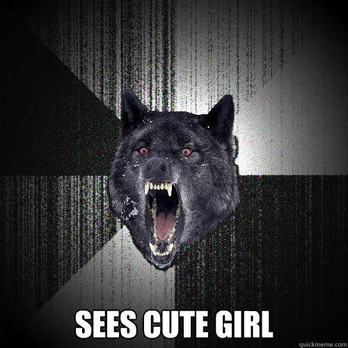  sees cute girl  insanitywolf