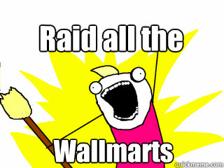 Wallmarts Raid all the  All The Thigns