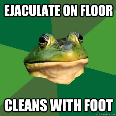 ejaculate on floor cleans with foot  Foul Bachelor Frog