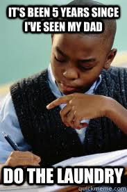 It's been 5 years since i've seen my dad do the laundry  Succesful Black Mans son