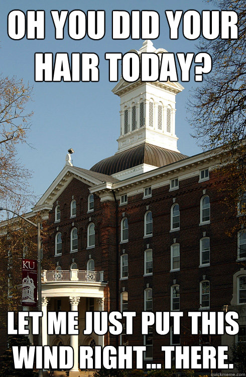 Oh you did your hair today? let me just put this wind right...there.  Kutztown Big Chicken