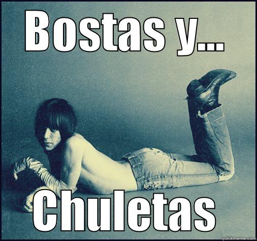 BOSTAS Y... CHULETAS Misc