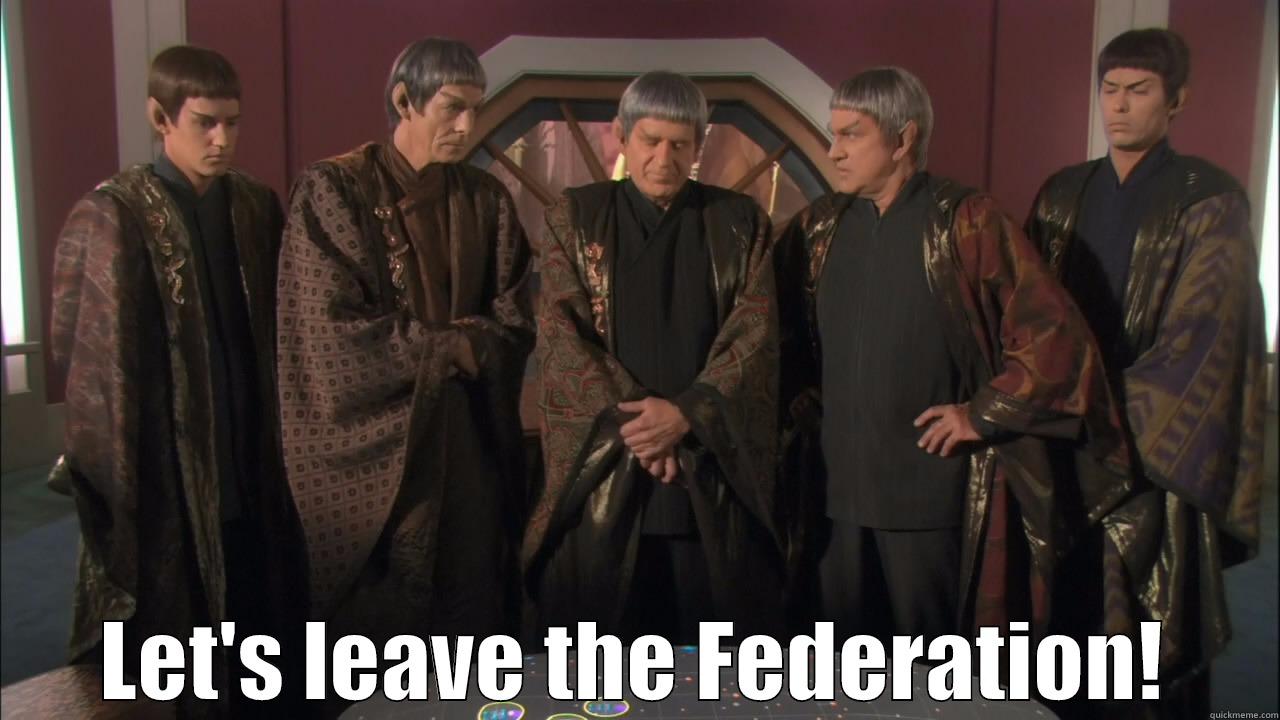  LET'S LEAVE THE FEDERATION! Misc