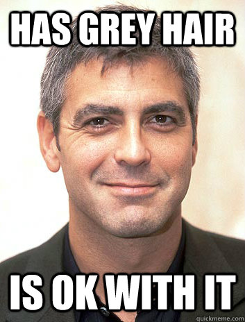 has grey hair is ok with it - has grey hair is ok with it  Good Guy George Clooney