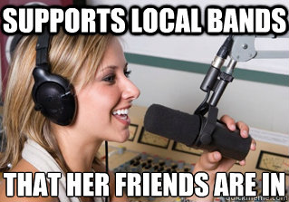 supports local bands that her friends are in  scumbag radio dj