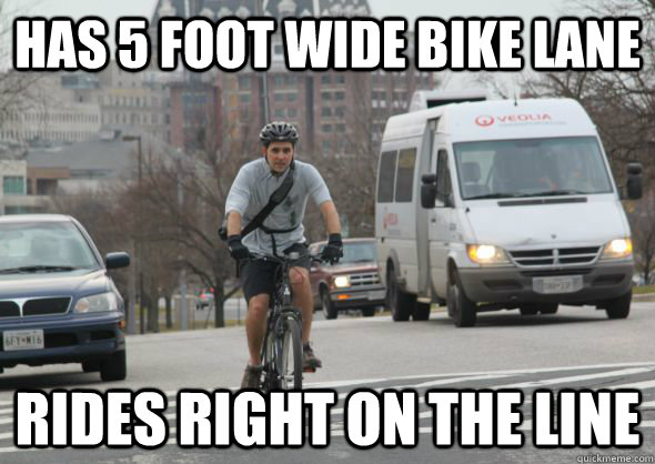 HAS 5 FOOT WIDE BIKE LANE RIDES RIGHT ON THE LINE  Scumbag cyclist