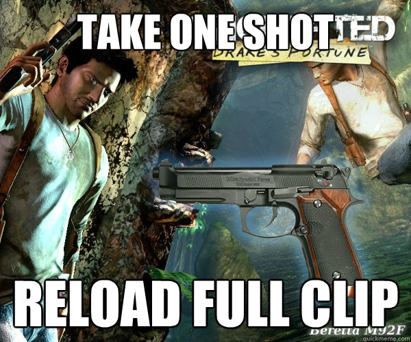 Take One Shot Reload full clip  