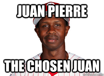 Juan pierre the chosen juan  