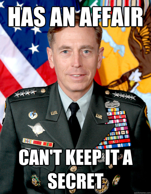 Has an affair can't keep it a secret - Has an affair can't keep it a secret  Bad Luck Petraeus