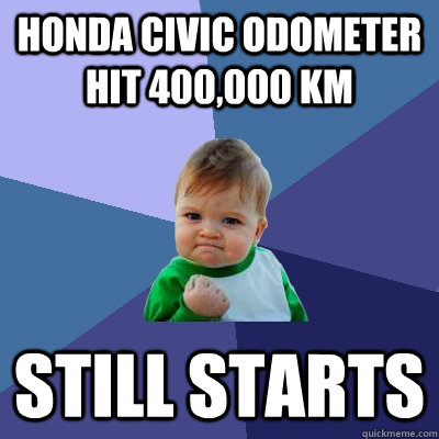 Honda Civic odometer hit 400,000 km Still Starts  Success Kid