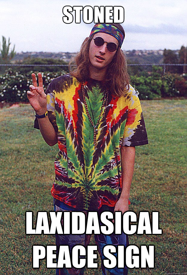 Stoned Laxidasical Peace Sign  Freshman Hippie