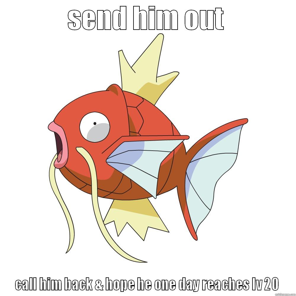 MAGIKARP used SPLASH! - SEND HIM OUT CALL HIM BACK & HOPE HE ONE DAY REACHES LV 20 Misc