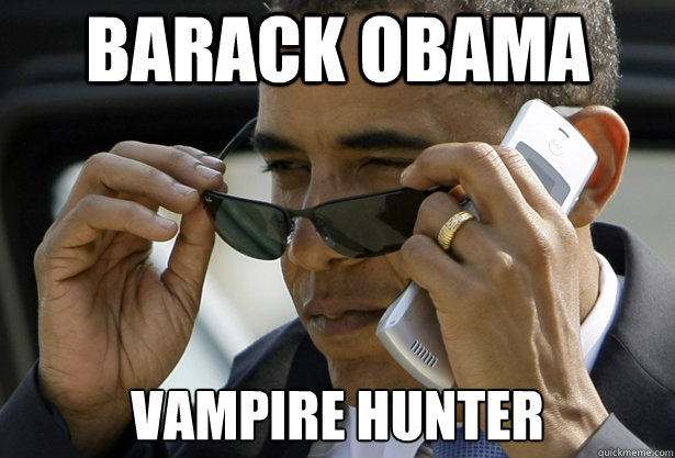 Barack Obama vampire hunter  