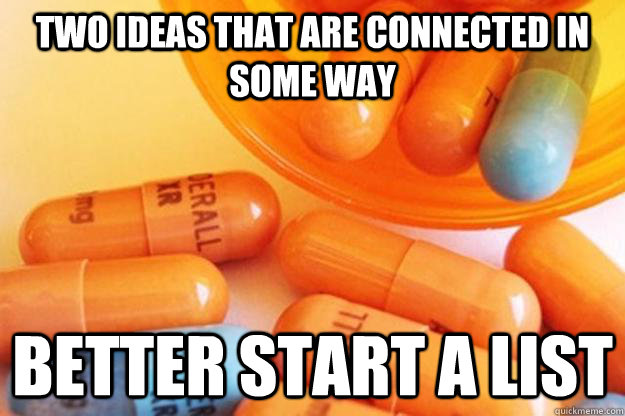 two ideas that are connected in some way Better start a list - two ideas that are connected in some way Better start a list  Misc