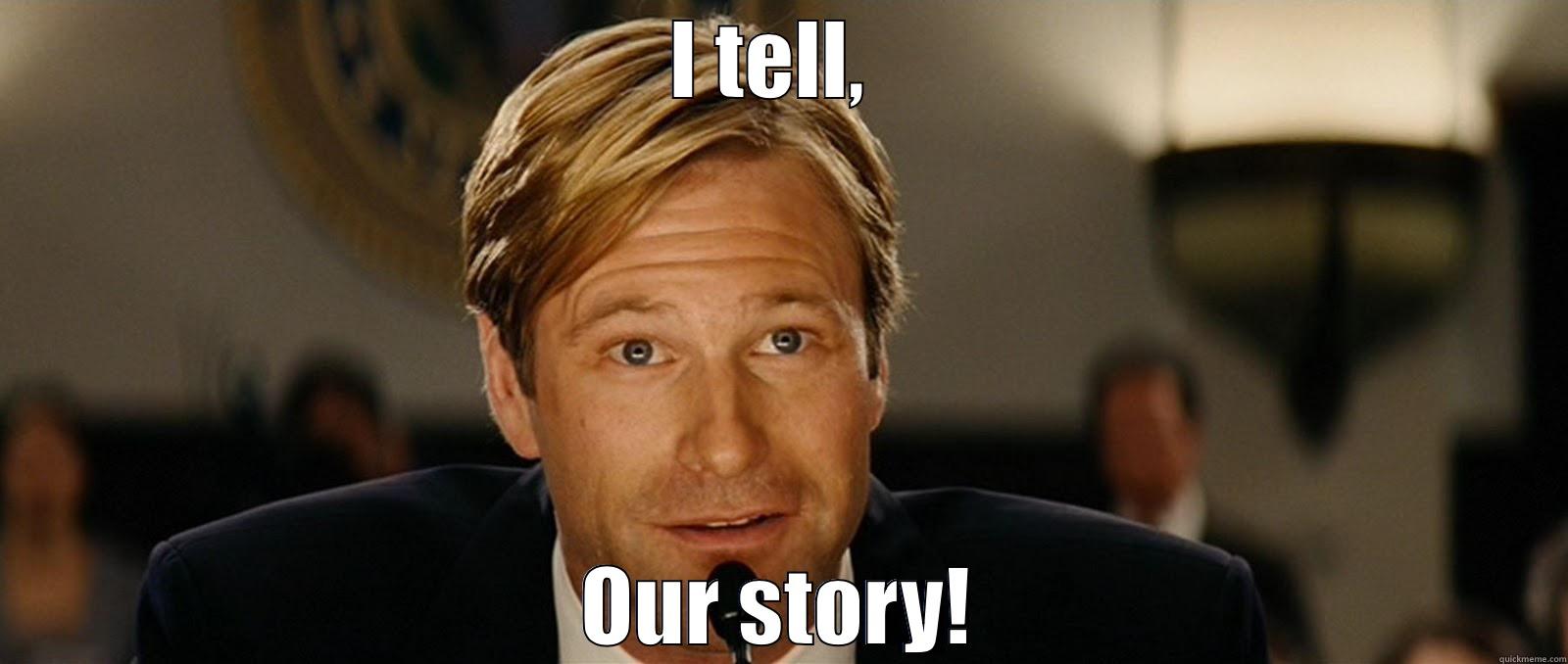 I TELL,  OUR STORY! Misc