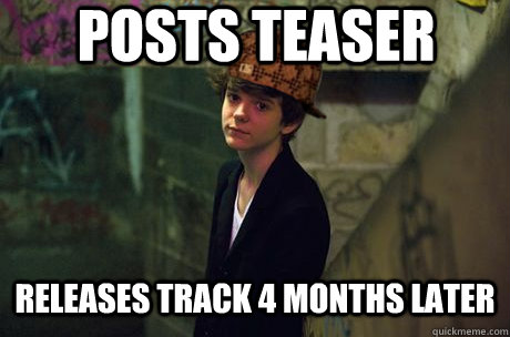 Posts teaser Releases track 4 months later - Posts teaser Releases track 4 months later  Misc