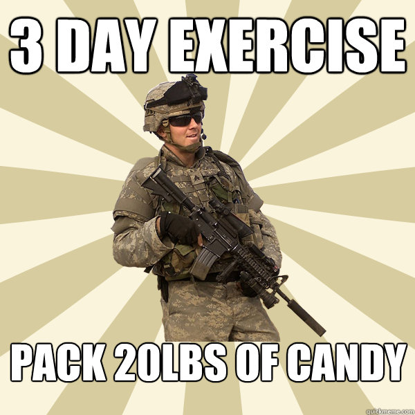3 day exercise pack 20lbs of candy  Specialist Smartass