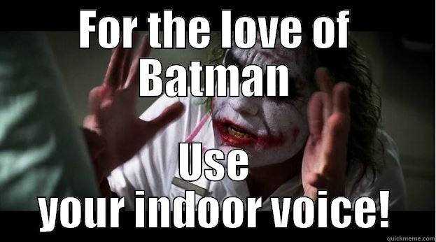 FOR THE LOVE OF BATMAN USE YOUR INDOOR VOICE! Joker Mind Loss