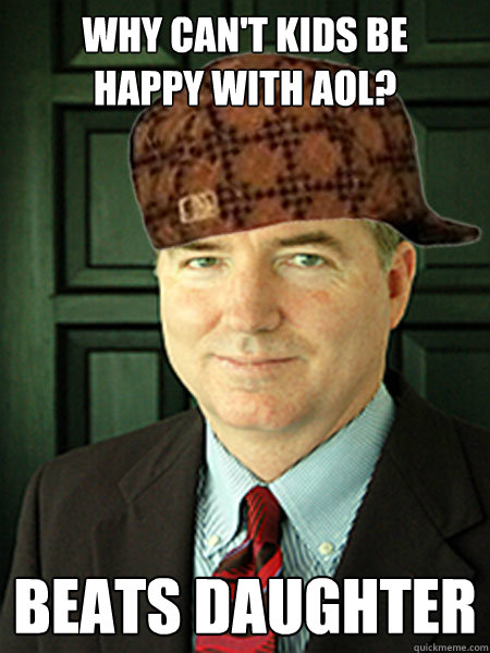 WHY CAN'T KIDS BE
HAPPY WITH AOL? BEATS DAUGHTER  Scumbag Judge William Adams