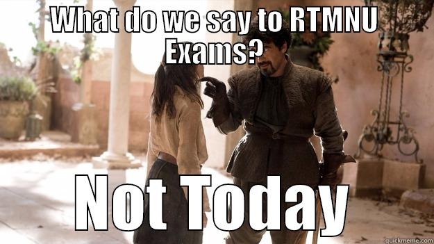 God of exams - WHAT DO WE SAY TO RTMNU EXAMS? NOT TODAY Arya not today