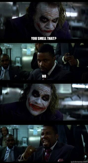 You smell that? No   Joker with Black guy