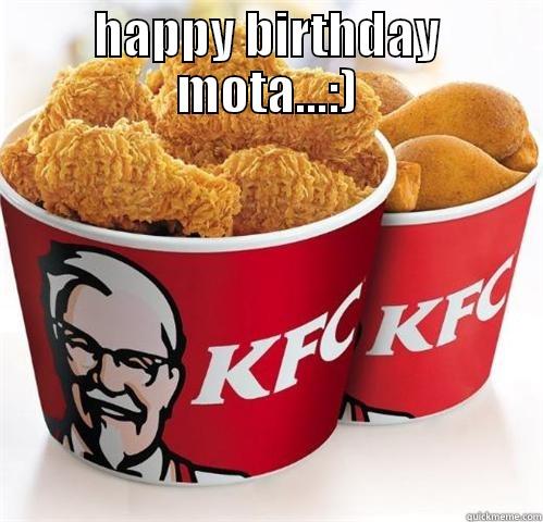 HAPPY BIRTHDAY MOTA...:)  Misc