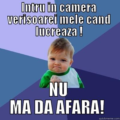 Pentru luiza ! - INTRU IN CAMERA VERISOAREI MELE CAND LUCREAZA ! NU MA DA AFARA!  Success Kid