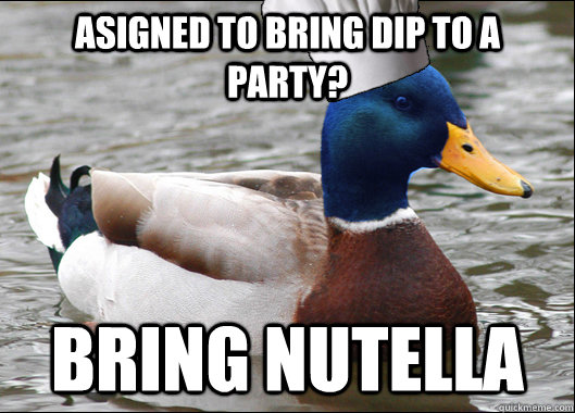 Asigned to bring dip to a party? bring nutella  