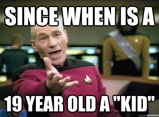 Since when is a  19 year old a 