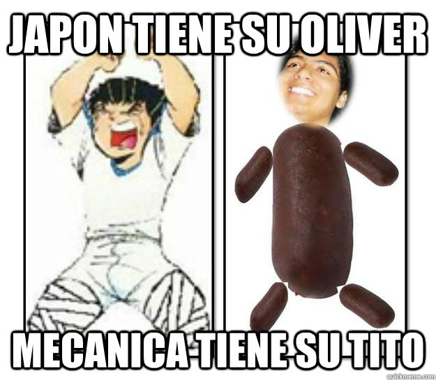 japon tiene su oliver mecanica tiene su tito  tito