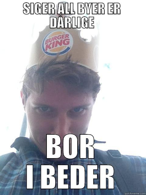 SIGER ALL BYER ER DÅRLIGE BOR I BEDER Misc