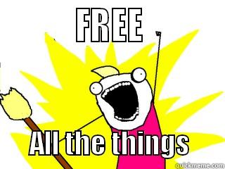           FREE                 ALL THE THINGS      All The Things