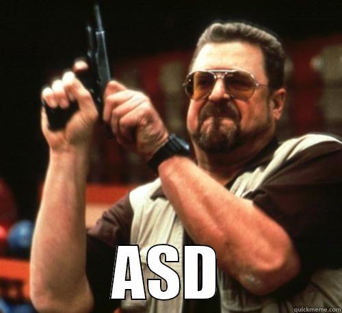  ASD Am I The Only One Around Here