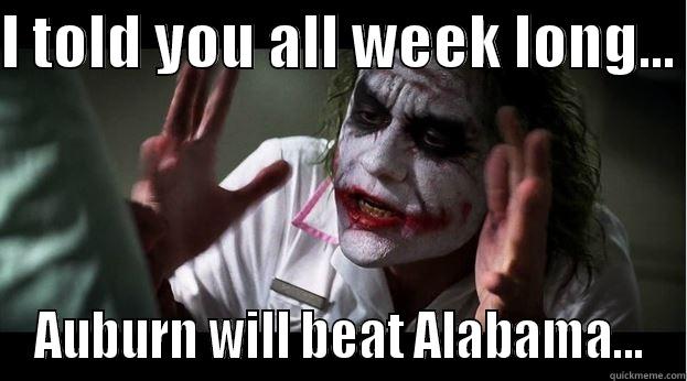 I TOLD YOU ALL WEEK LONG...  AUBURN WILL BEAT ALABAMA... Joker Mind Loss