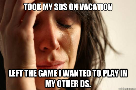 Took my 3DS on Vacation Left the game i wanted to play in my other DS.  First World Problems