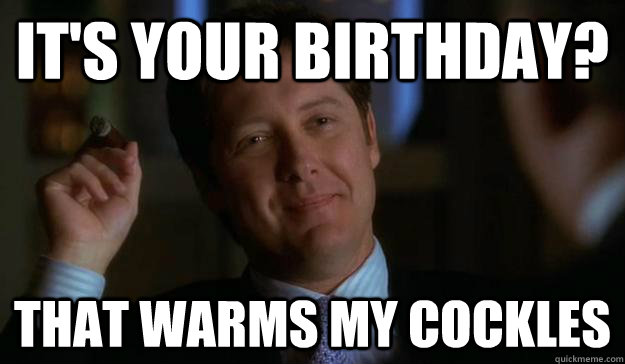 It's Your Birthday? That Warms My Cockles - It's Your Birthday? That Warms My Cockles  James Spader
