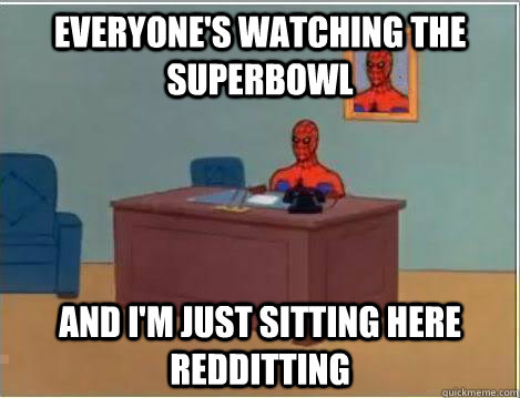 Everyone's watching the superbowl And I'm just sitting here redditting  Amazing Spiderman