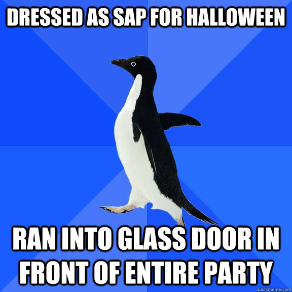 Dressed as sap for halloween ran into glass door in front of entire party  Socially Awkward Penguin