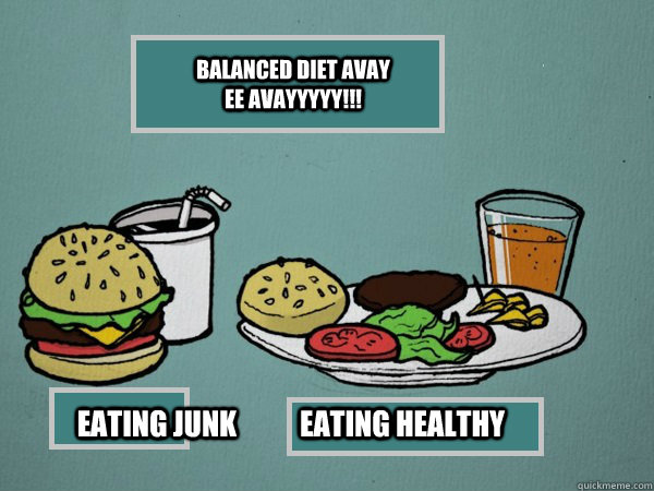 EATING JUNK           EATING HEALTHY balanced diet AVAY EE AVAYYYYY!!! - EATING JUNK           EATING HEALTHY balanced diet AVAY EE AVAYYYYY!!!  Misc