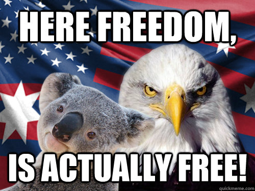 here freedom, is actually free!  Ameristralia